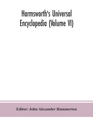 John Alexander Hammerton - Harmsworth's Universal encyclopedia (Volume VI), Inbunden