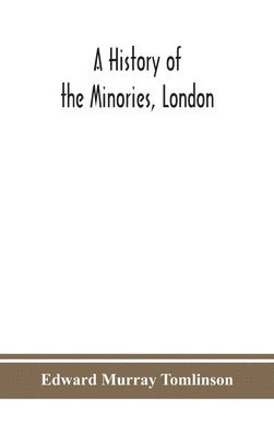 history of the Minories, London 1