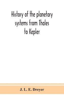 History of the planetary systems from Thales to Kepler 1