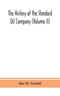 history of the Standard Oil Company (Volume II)