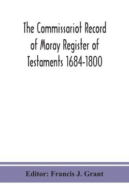 Commissariot Record of Moray Register of Testaments 1684-1800