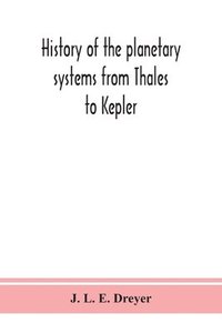 bokomslag History of the planetary systems from Thales to Kepler