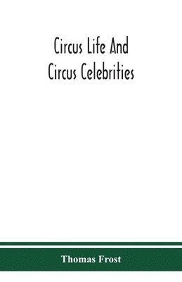 Circus life and circus celebrities 1