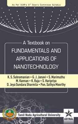 K S Subramanian, K. S. Subramanian - Textbook on Fundamentals and Applications of Nanotechnology, Inbunden