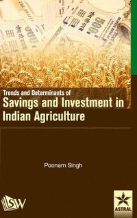 bokomslag Trends and Determinants of Savings and Investment in Indian Agriculture