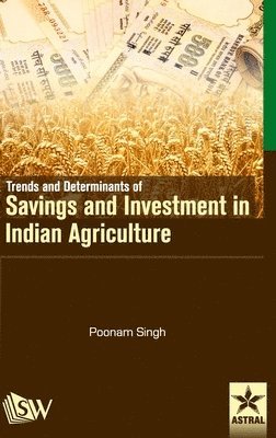 Trends and Determinants of Savings and Investment in Indian Agriculture 1