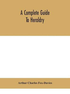 A complete guide to heraldry 1