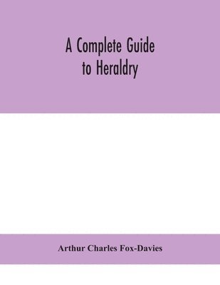 A complete guide to heraldry 1