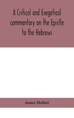 critical and exegetical commentary on the Epistle to the Hebrews