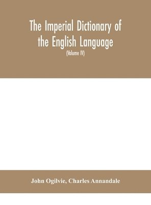 bokomslag The imperial dictionary of the English language
