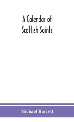 Michael Barrett - calendar of Scottish saints, Inbunden