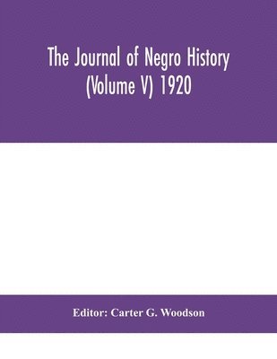 Carter G Woodson - Journal Of Negro History (Volume V) 1920, Häftad