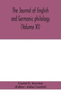 bokomslag The Journal of English and Germanic philology (Volume XI)