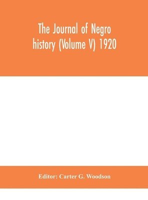 Carter G Woodson - Journal Of Negro History (Volume V) 1920, Inbunden