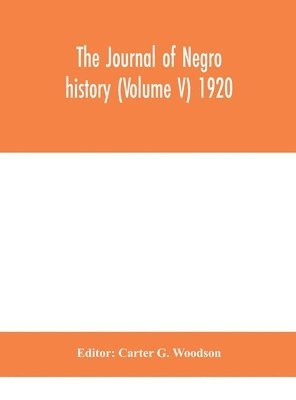 The Journal of Negro history (Volume V) 1920 1