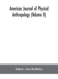 bokomslag American journal of physical anthropology (Volume II)