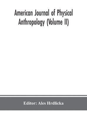 bokomslag American journal of physical anthropology (Volume II)