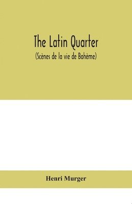 The Latin Quarter (Scnes de la vie de Bohme) 1