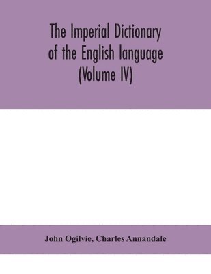 John Ogilvie, Charles Annandale - imperial dictionary of the English language, Häftad