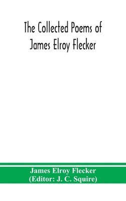 bokomslag The collected poems of James Elroy Flecker