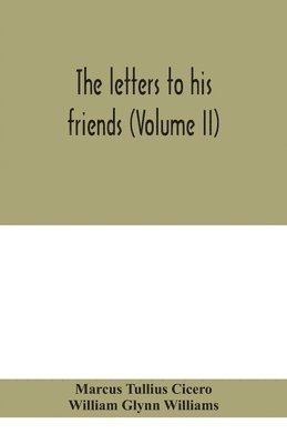 bokomslag The letters to his friends (Volume II)