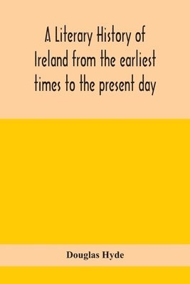 literary history of Ireland from the earliest times to the present day