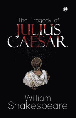 William Shakespeare - Tragedy of Julius Caesar, Häftad