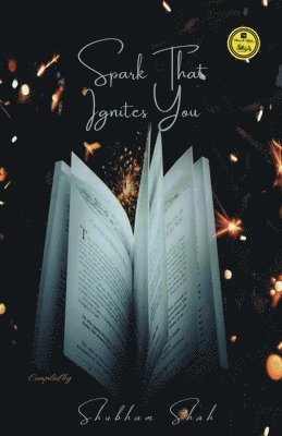 Shubham Shah, SHAH ,SHUBHAM - Spark That Ignites You, Häftad