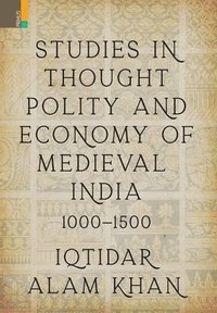 bokomslag Studies in Thought, Polity and Economy of Medieval India 1000-1500