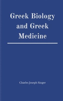 Greek Biology and Greek Medicine