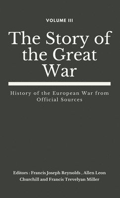 bokomslag The Story of the Great War, Volume III (of VIII)