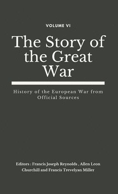 bokomslag The Story of the Great War, Volume VI (of VIII)