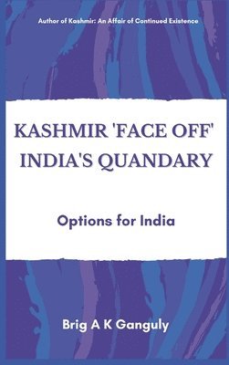 bokomslag Kashmir "Face-Off" India's Quandary
