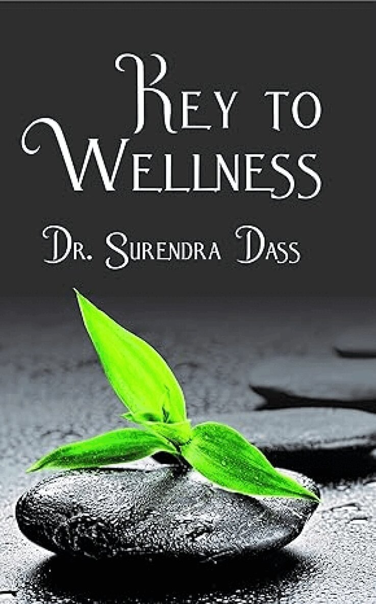 Dr. Surendra Dass - Key to wellness, Häftad