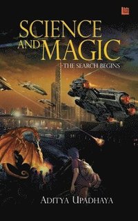 bokomslag Science and Magic - The Search Begins