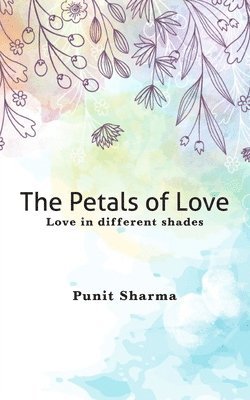 The Petals of Love - Love in different shades 1