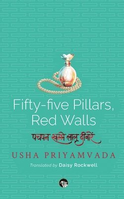 Usha Priyamvada - Fifty-Five Pillars, Red Walls, Häftad