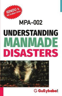 Mpa-002 Understanding Manmade Disasters 1