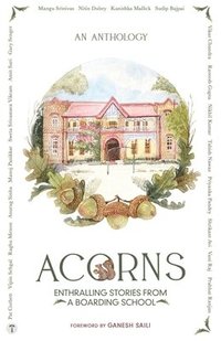 bokomslag ACORNS - Enthralling Stories from a Boarding School