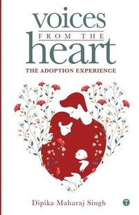 bokomslag Voices From The Heart - The Adoption Experience