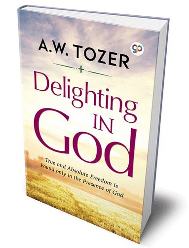 A.W. Tozer - Delighting in God, Inbunden