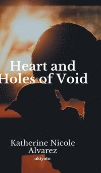 bokomslag Heart and Holes of Void - Hardcase