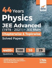 bokomslag 44 Years Physics Jee Advanced (19782021) + Jee Main Chapterwise & Topicwise Solved Papers 17th Edition