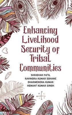 Enhancing Livelihood Security of Tribal Communities 1