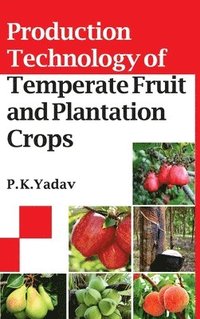 bokomslag Production Technology of Temperate Fruit and Plantation Crops