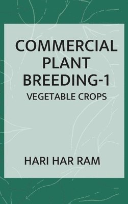 bokomslag Commercial Plant Breeding: Vol.01: Vegetable Crops (Completes in 2 Parts)