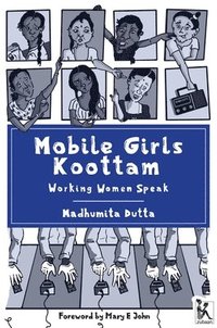 bokomslag Mobile Girls Koottam  Working Women Speak