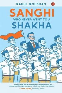 bokomslag Sanghi Who Never Went To A Shakha