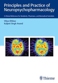 bokomslag Principles and Practice of Neuropsychopharmacology