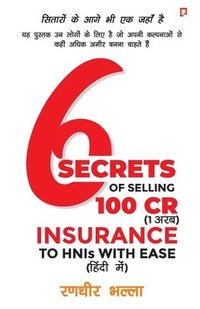 bokomslag 6 Secrets of Selling 100cr (1 ??? ) Insurance to Hnis with Ease
